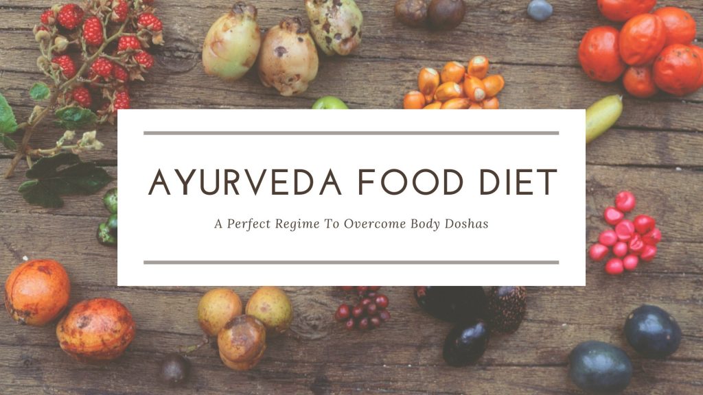 Follow These Ayurveda Food Diet To Overcome Body Doshas