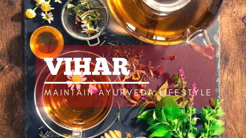 Why Should You Maintain Ayurveda Lifestyle (Vihar)?