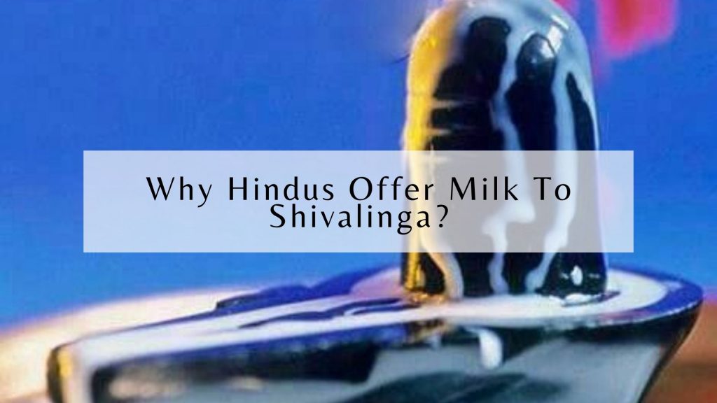 Why Hindus Offer Milk To Shivalinga?