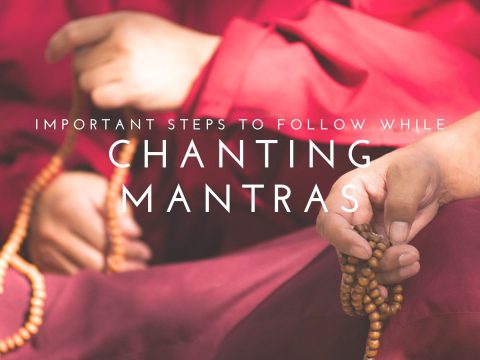 Important Steps To Follow While Chanting Mantras