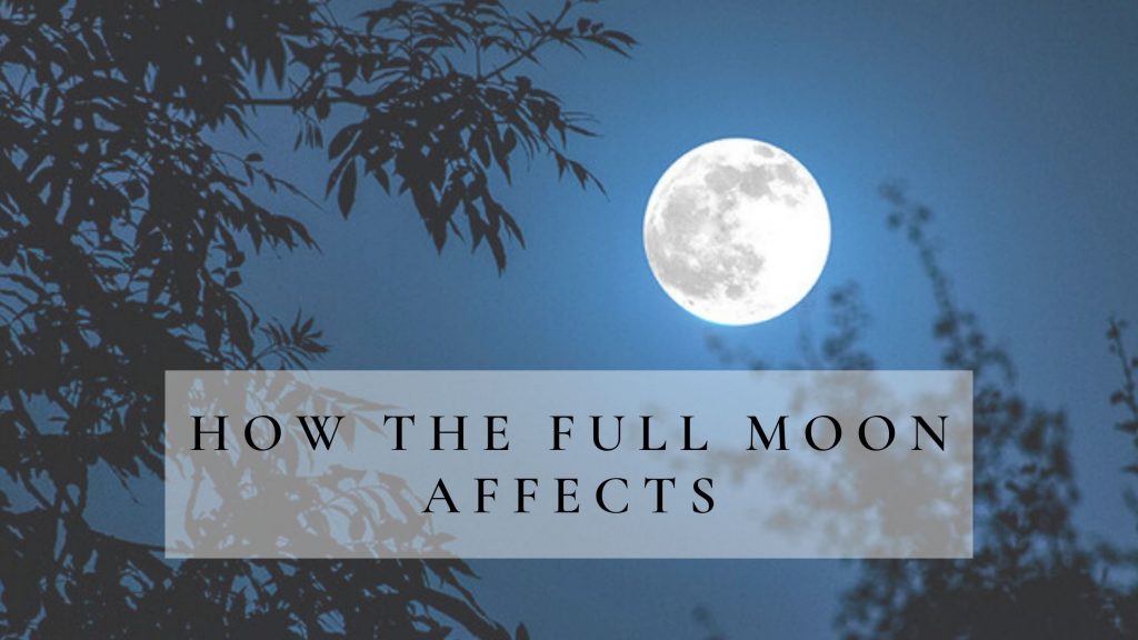 Read How The Full Moon Affects & Make Your Health Suffer These Ways