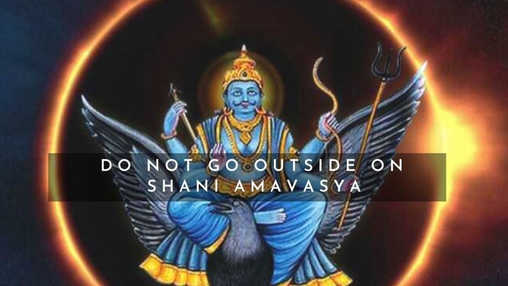 Why Should You Not Go Outside On Shani Amavasya?