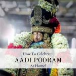 How To Celebrate Aadi Pooram At Home?