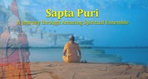 Visit Sapta Puri And Secure The Road To Moksha
