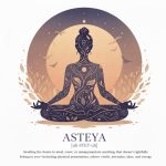 Asteya - The Greatest Philosophy And Ideology In Indian History Asteya - The Greatest Philosophy And Ideology In Indian History