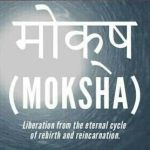 Moksha - The Path Of Freedom From The Cycle Of Life & Death